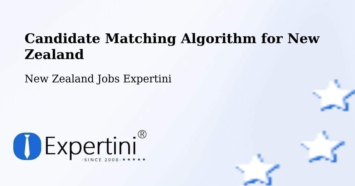 Candidate Matching Algorithm Overview – Bluff - New Zealand Jobs Expertini